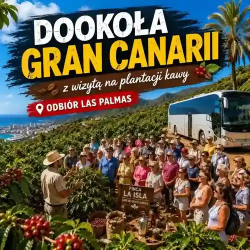 Dookoła Gran Canarii Plantacja kawy Odbiór z Las Palmas Sb